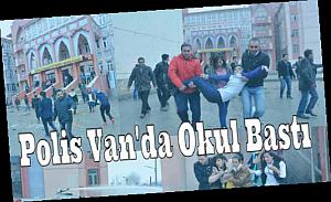 Polis Van'da Okul Bastı