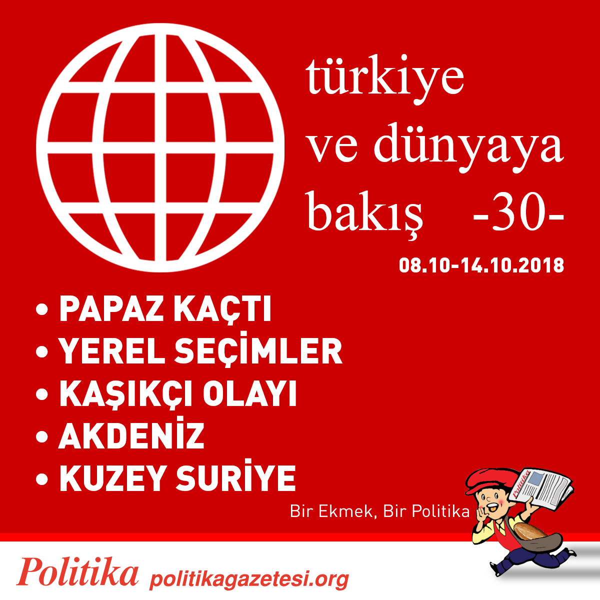 POLİTİKA’DAN GEÇMİŞ HAFTAYA BAKIŞ  08.10-14.10.2018